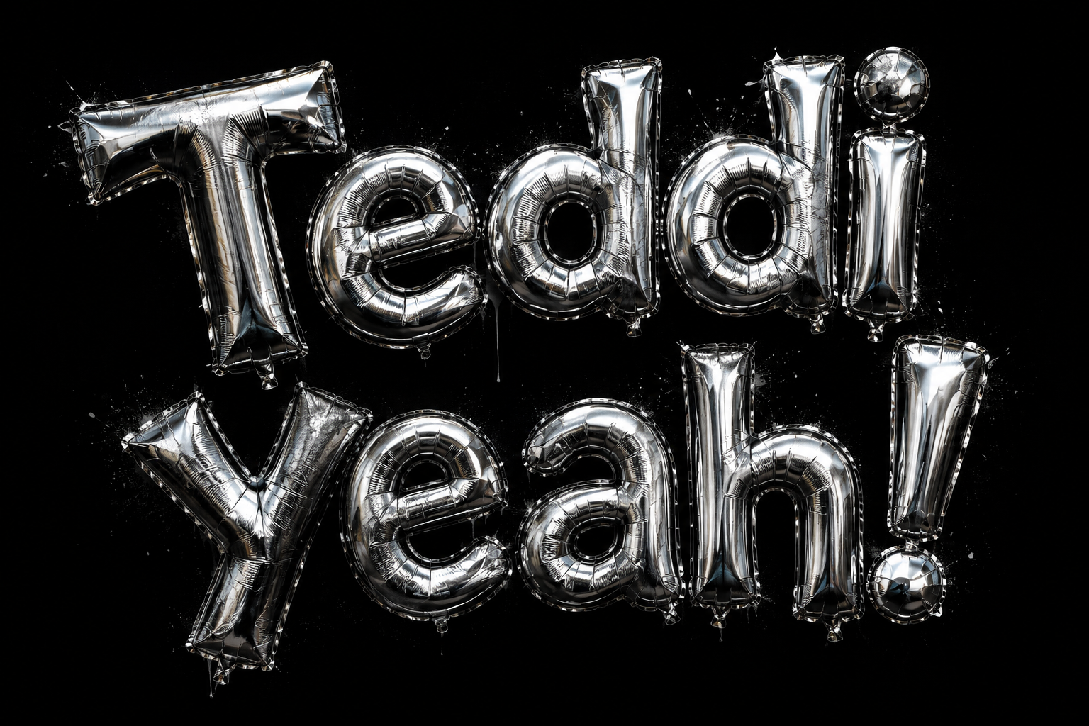 Teddi Yeah! spelled out in silver mylar foil balloons